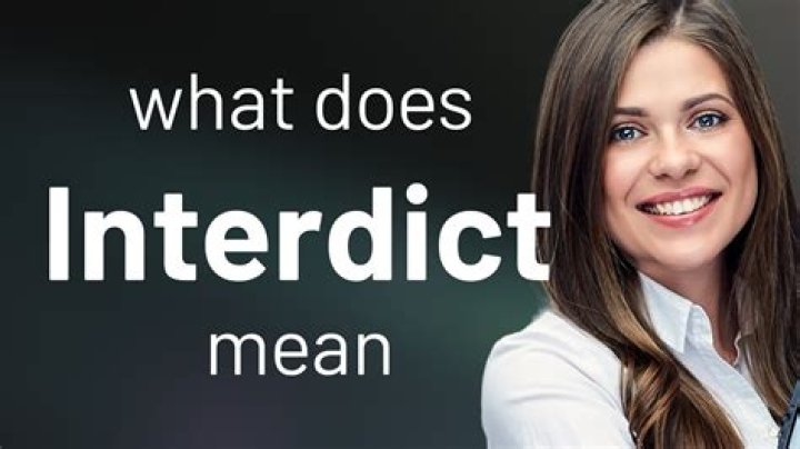 Does the word interdict mean?