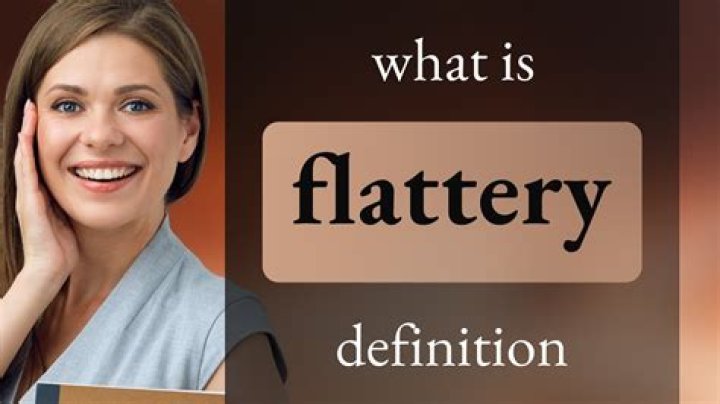 What is the definition of flatteries?