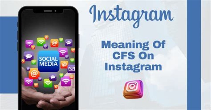 Whats a cfs on instagram?