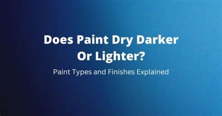 When paint dries does it get darker?