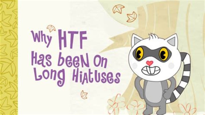 Why htf has been on long hiatuses?